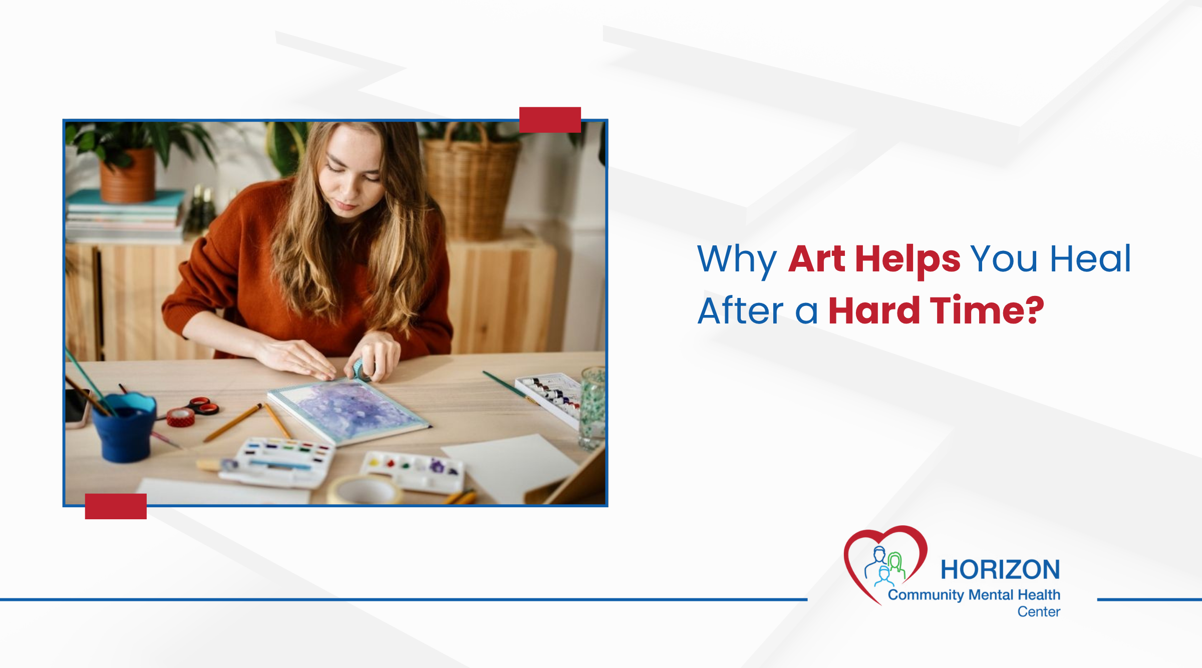 Why Art Helps You Heal After a Hard Time