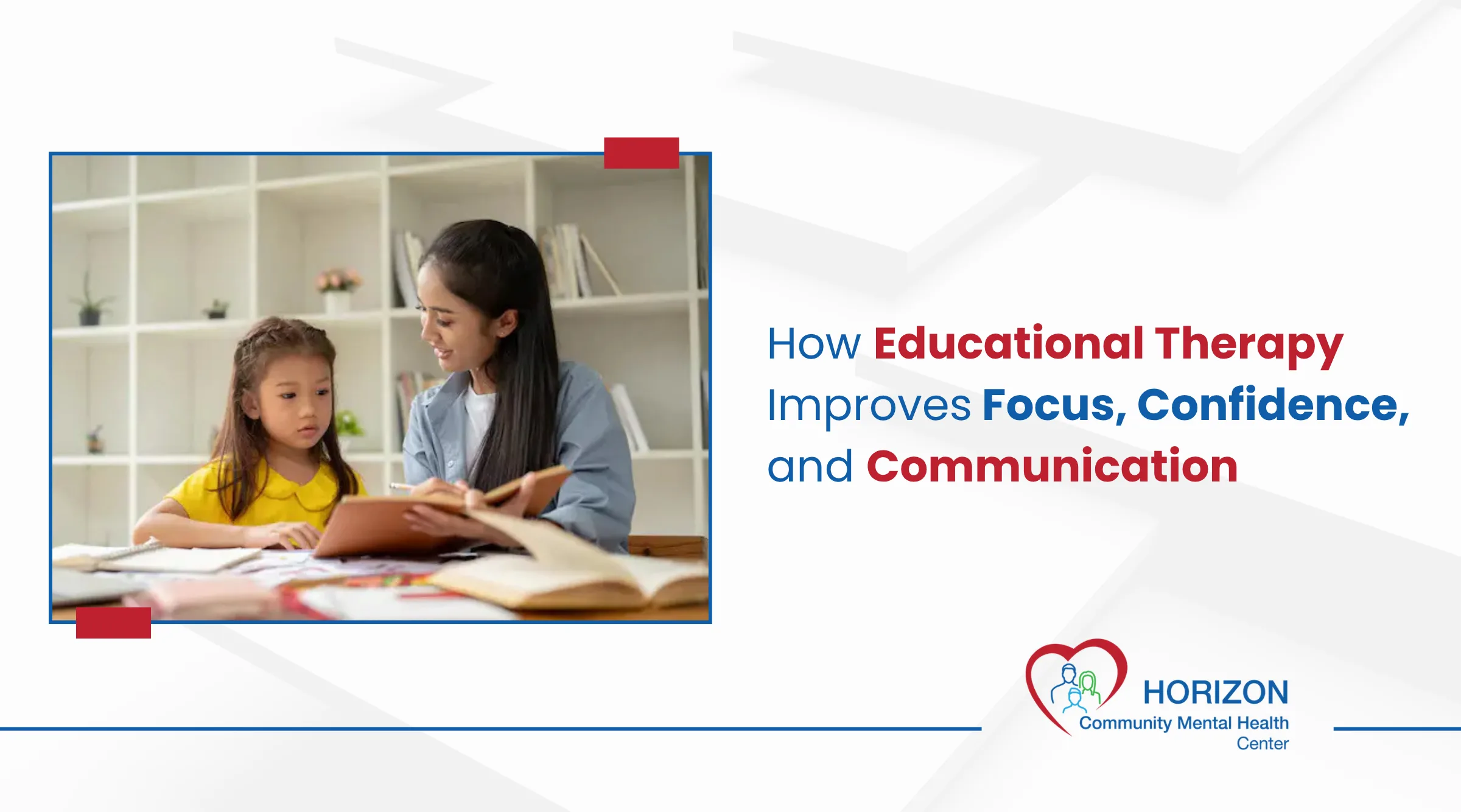 How Educational Therapy Improves Focus, Confidence, and Communication