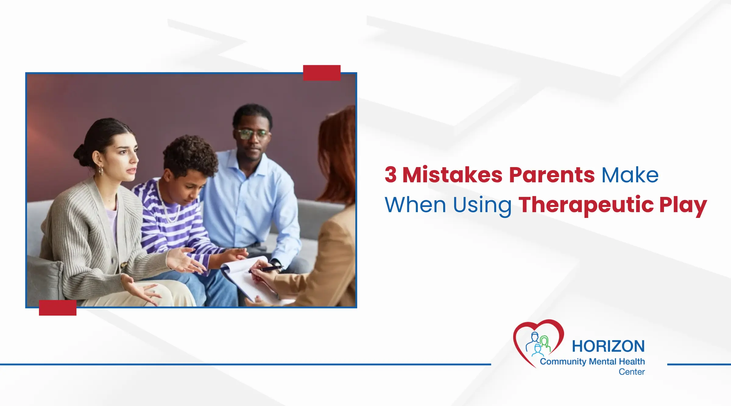 3 Mistakes Parents make when Using Therapeutic Play