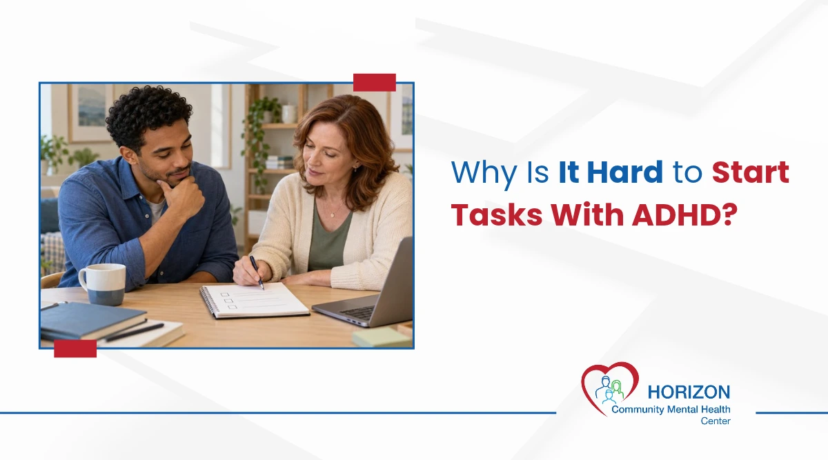 Why Is It Hard to Start Tasks With ADHD   Horizon CMHC